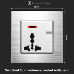 Switched 3 pin universal socket with neon  With Aluminium Alloy Plate